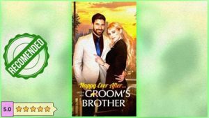 Happy Ever After…With My Groom’s Brother ⠀full