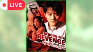 Reborn for Revenge, Family Comes First ⠀full