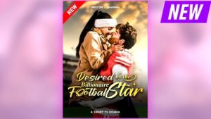 Desired by The Billionaire Football Star ⠀full