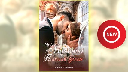 My Loser Husband Is A Financial Tycoon full movie ― Short.Tube