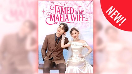 Tamed by My Mafia Wife full movie ― Short.Tube